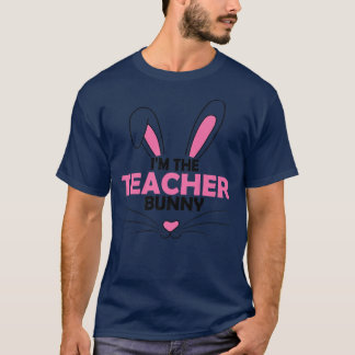 T-shirt I'm The Teacher Bunny Graphic Easter Day Costume 