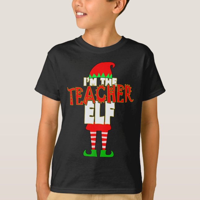 T-shirt I'm The Teacher Elf Christmas Matching Elves Famil (Devant)