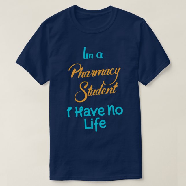 T-shirt im un étudiant en pharmacie je n'ai pas de vie 42 (Design devant)