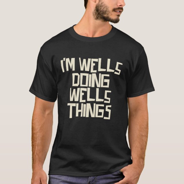 T-shirt I'm Wells doing Wells things (Devant)