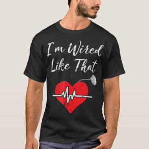T-shirt I'm Wired Like That ICD Surgery Cardiac Pacemaker 