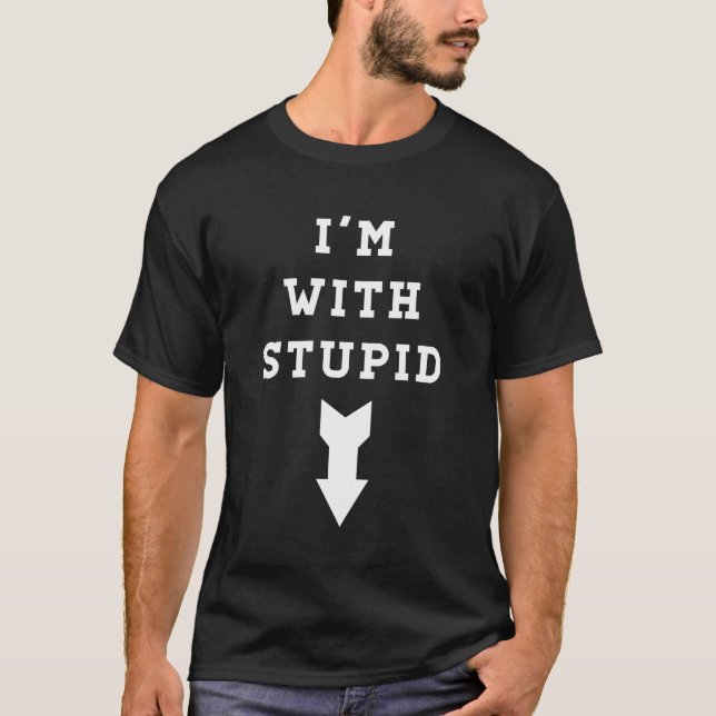 T-shirt I'm With Stupid White Lettering (Devant)