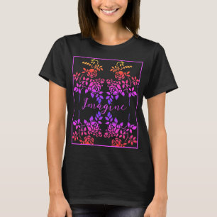 T-shirt Imaginez des mots Roses Abstraits et inspirants