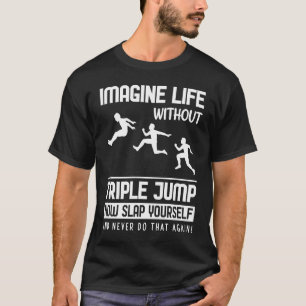 T-shirt Imaginez la vie sans sauter trois fois