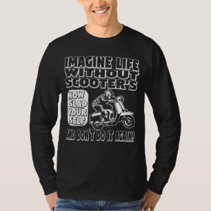T-shirt Imaginez La Vie Sans Scooters Longues Manches T Ch