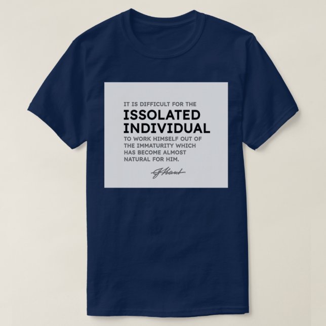T-shirt Immanuel Kant quotes It is difficult for the isola (Design devant)