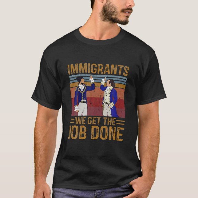 T-shirt Immigrants Nous Obtenons Le Travail Fait Musique V (Devant)