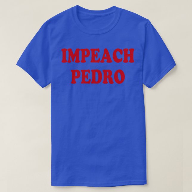 T-shirt Impeach Pedro (Design devant)