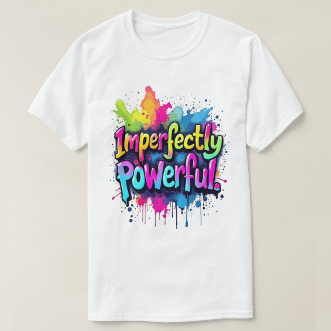 T-shirt Imperfectly Powerful  (Design devant)