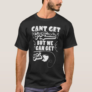T-shirt Impossible d'avoir des petites amies mais on peut