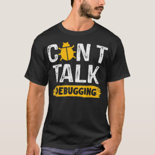 T-shirt Impossible De Parler Mode De Débogage Sur Le Codag
