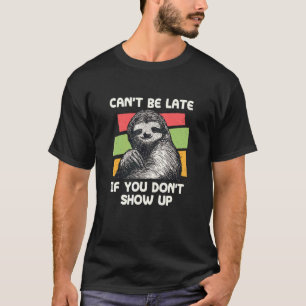 T-shirt Impossible d'être en retard si vous ne vous présen