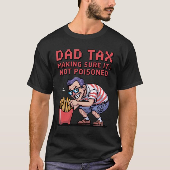 T-shirt Impôt papa - Juste s'assurer que ce n'est pas déra (Devant)
