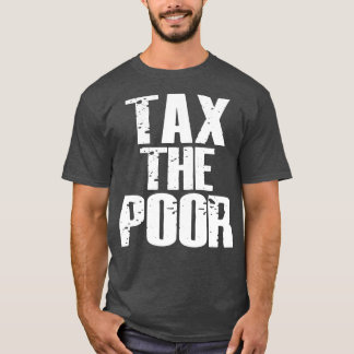 T-shirt Impôt sur les pauvres