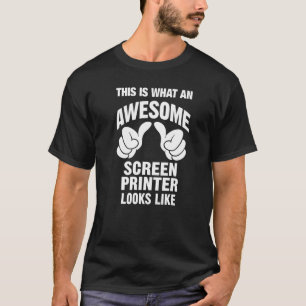 T-shirt Imprimante Écran Awesome Semble Drôle