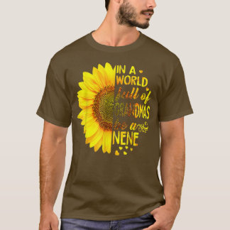 T-shirt In a world full of grandmas be NeNe Sunflower