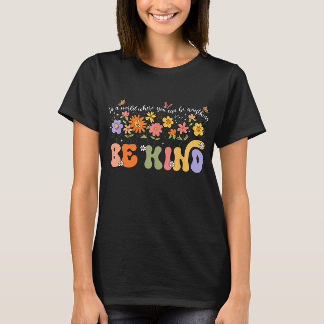 T-shirt In a World where you can be anything Be Kind (Devant)