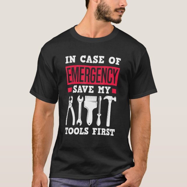 T-shirt In Case Of Emergency Save My Tools First   Carpent (Devant)