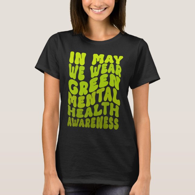 T-shirt In May We Wear Green Mental Health Awareness 1 (Devant)