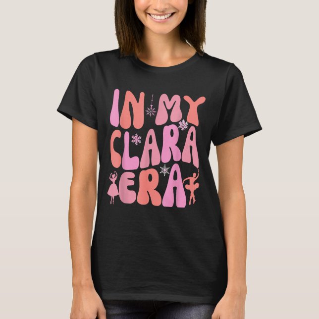 T-shirt In My Clara Era Nutcracker Xmas Pajamas Holiday Ch (Devant)