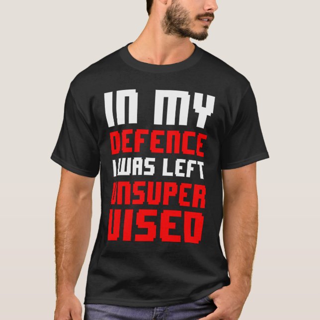 T-shirt in my defense i was left unsupervised   retro game (Devant)