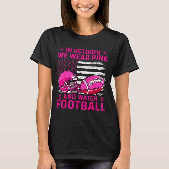 T-shirt In October We Wear Nk Breast Cancer Flag Football  (Devant)