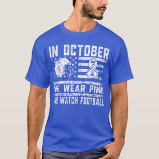 T-shirt in October We Wear Pink Football Breast Cancer Awa