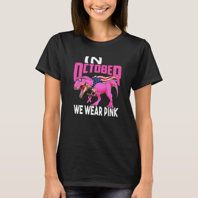 T-shirt In October We Wear Pink Rex Mom American Flag Wome (Devant)