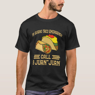 T-shirt In Queso TACO Emergency Call 9 Juan