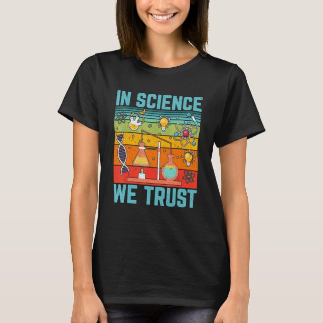 T-shirt In Science We Trust   Science Physics Biology Teac (Devant)