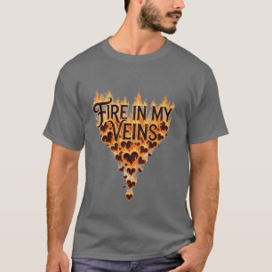 T-shirt Incendie dans mes veines - Flamme Coeur Inspiratio