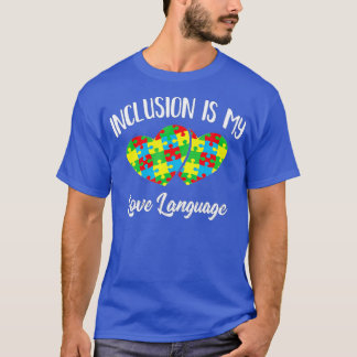 T-shirt Inclusion is My Love Language Special Ed Teacher S