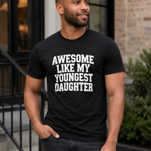 T-shirt Incroyable comme ma fille cadette