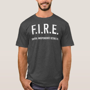 T-shirt Indépendance financière FIRE retraite anticipée 1