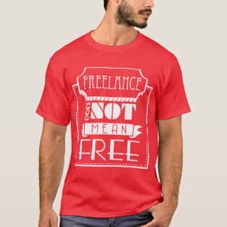 T-shirt Indépendant ne signifie pas librement