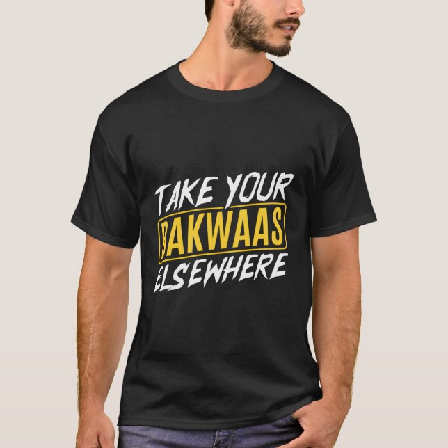 T-shirt Indian Desi Punjabi Prenez vos Bakwaas ailleurs (Devant)