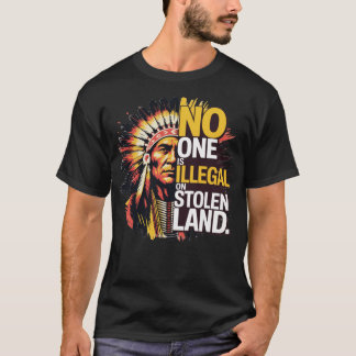 T-shirt Indigenous Peoples' Day - No One is Illegal on Sto