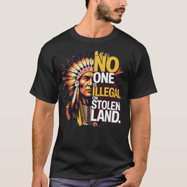 T-shirt Indigenous Peoples' Day - No One is Illegal on Sto (Devant)