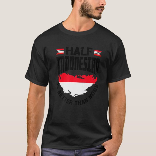 T-shirt Indonesia Indonesian Flag Half Indonesian Funny Pr (Devant)