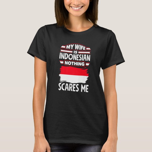 T-shirt Indonésie Drapeau Indonésien Ma Femme Est Indonési (Devant)