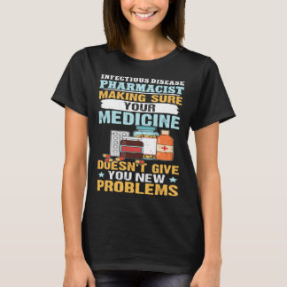 T-shirt Infectious Disease Pharmacist Making Sure Your Med