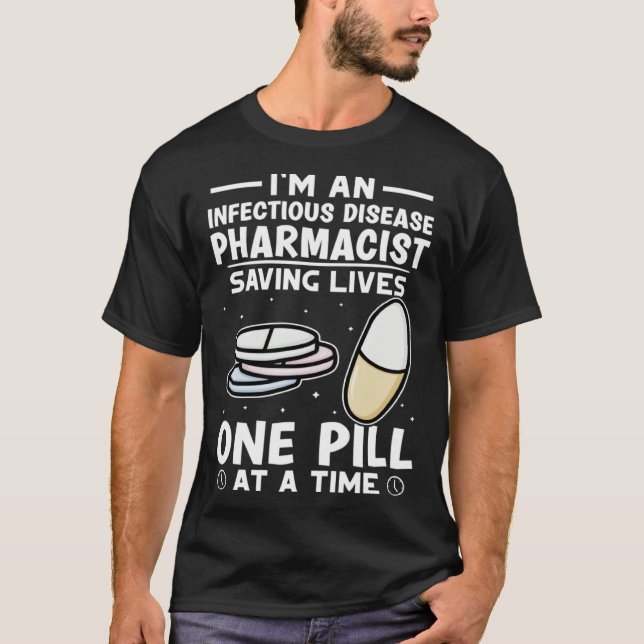 T-shirt Infectious Disease Pharmacist Saving Lives One Pil (Devant)