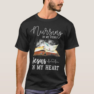 T-shirt Infirmier Dans Mes Veines Jésus Dans Mon Coeur Chr