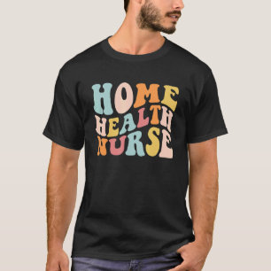 T-shirt Infirmière à domicile Groovy Soins infirmiers à do
