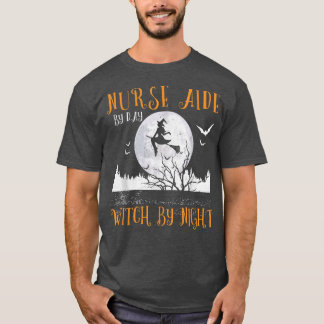 T-shirt Infirmière Aide De Jour Sorcière De Nuit Femmes Ha