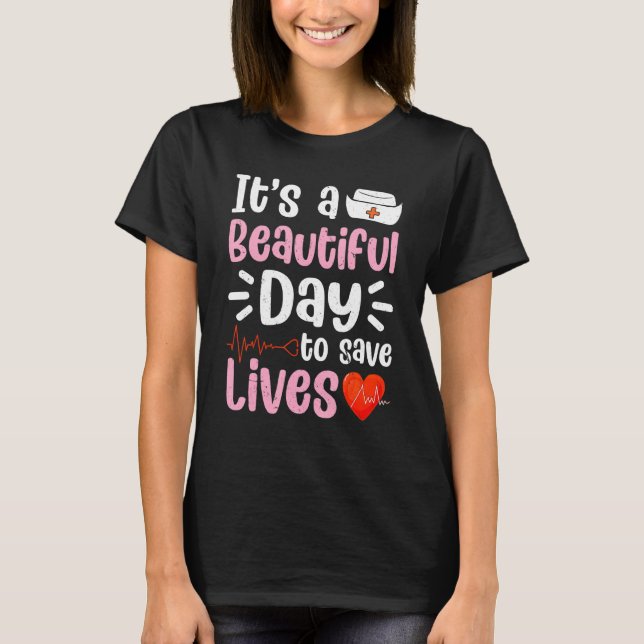 T-shirt Infirmière Amour C'est un beau jour pour sauver de (Devant)