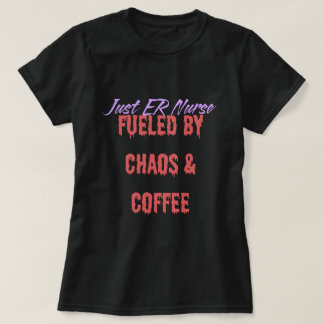 T-shirt Infirmière aux Urgences Drôle Alimentée par le Cha