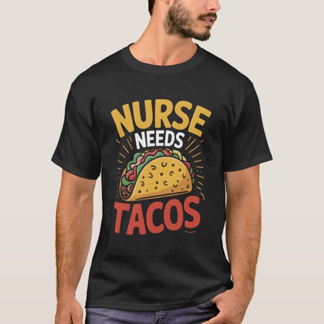 T-shirt Infirmière Besoins Tacos Drôle Infirmière Apprécia (Devant)