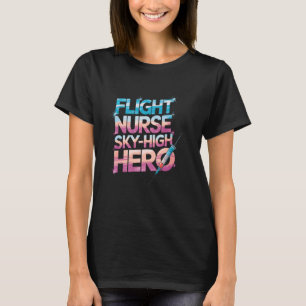T-shirt Infirmière de l'escadron de vol Sky-High Hero, Fli