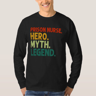 T-shirt Infirmière de prison Héros Mythe Légende Vintage I